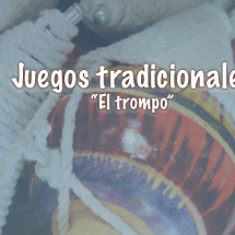 RESCATANDO JUEGOS TRADICIONALES – EL TROMPO