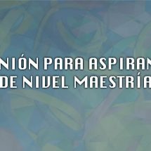 REUNION PARA ASPIRANTES DE MAESTRIA