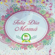 ¡FELIZ DÍA DE LAS MADRES!