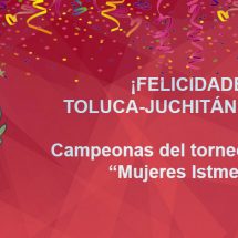 TOLUCA-JUCHITAN CESEEO CAMPEONAS